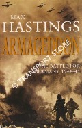 Armageddon - The Battle for Germany 1944-45 by HASTINGS, Max